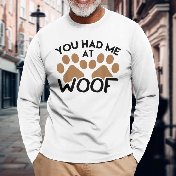 Dog For Dog Lovers You Had Me At Woof Long Sleeve T-Shirt Gifts for Old Men