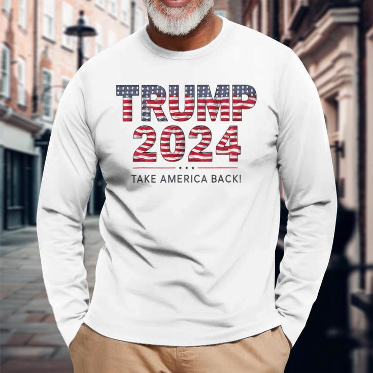 Donald Trump 2024 Take America Back Us Flag 4Th Of July Long Sleeve T-Shirt Gifts for Old Men