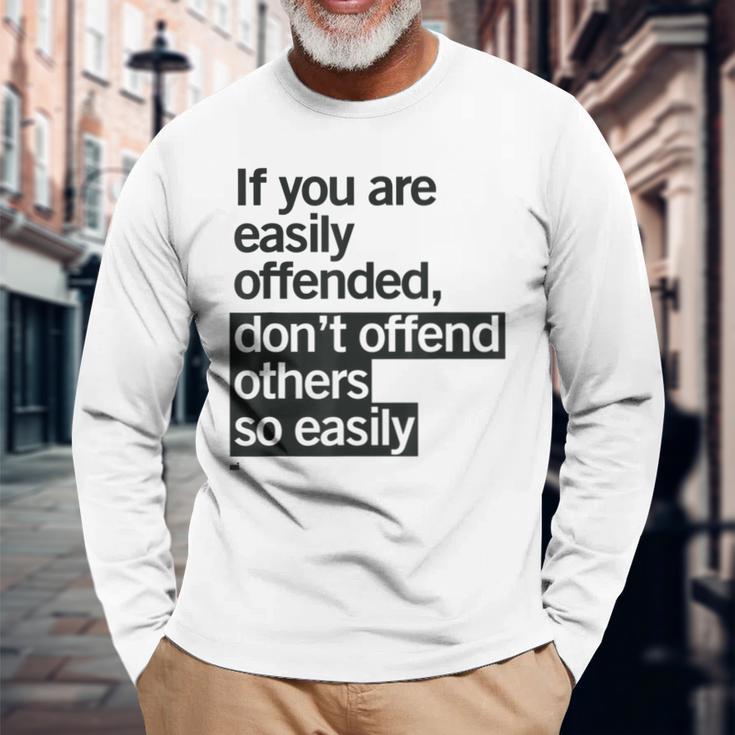 Easily Offended Wise Quote Long Sleeve T-Shirt Gifts for Old Men