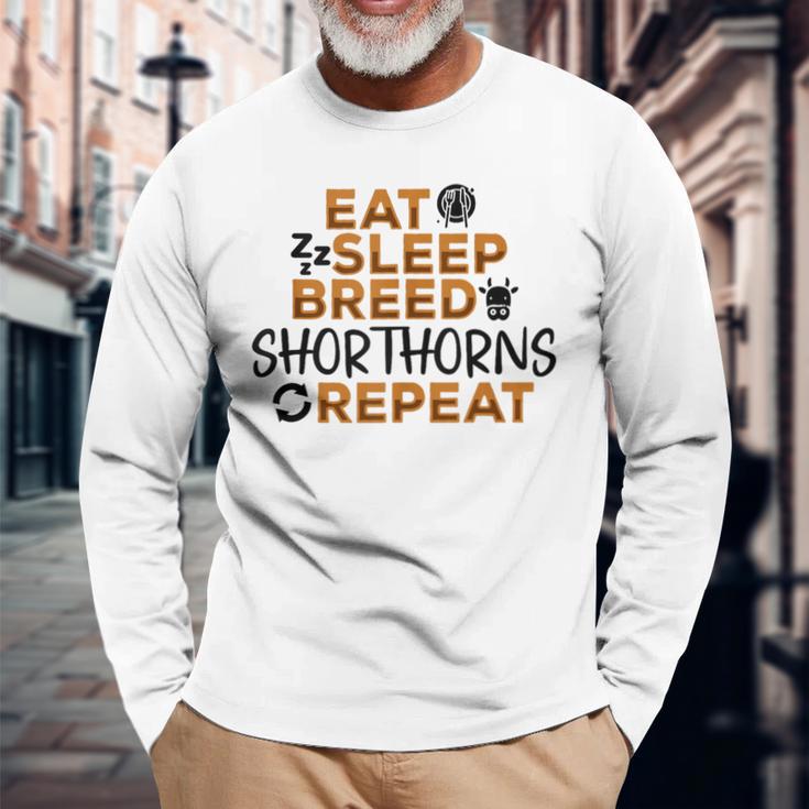 Eat Sleep Breed Cow Repeat Farmer Breeder Shorthorn Cattle Long Sleeve T-Shirt Gifts for Old Men