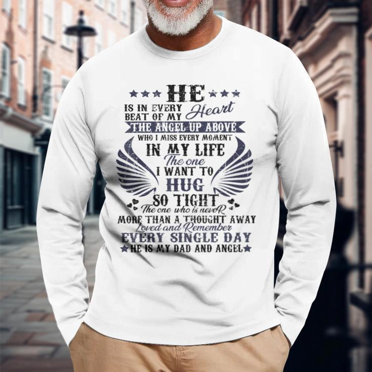 He Is In Every Heart Beat Of My Heart The Angel Daddy's Long Sleeve T-Shirt Gifts for Old Men