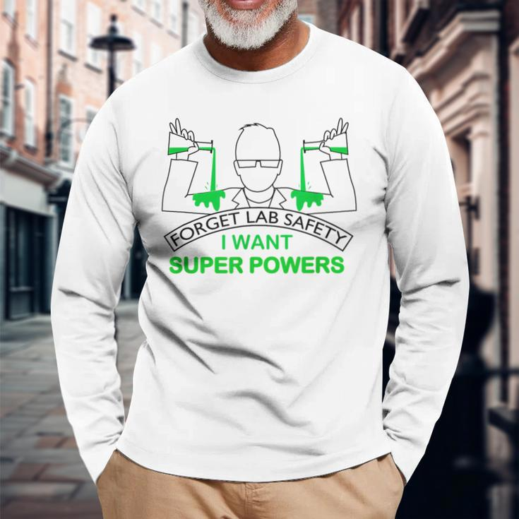 Forget Lab Safety I Want Super Powers Chemistry Long Sleeve T-Shirt Gifts for Old Men