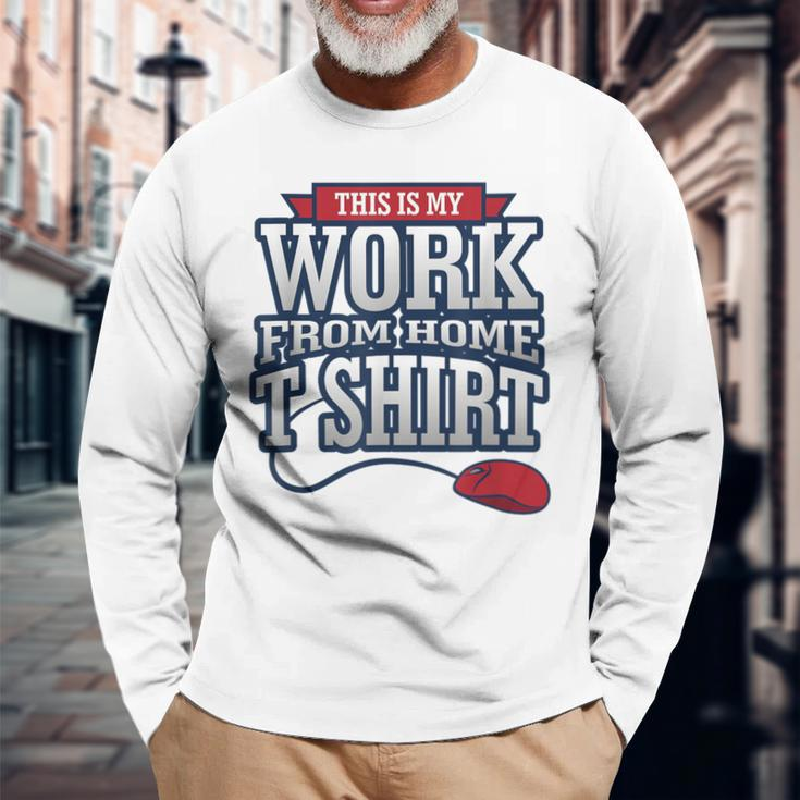 Telecommuter Novelty This Is My Work From Home Long Sleeve T-Shirt Gifts for Old Men