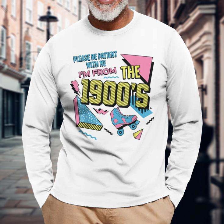 Vintage Please Be Patient With Me I'm From The 1900'S Long Sleeve T-Shirt Gifts for Old Men