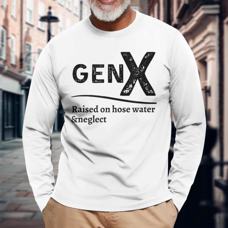 Generation X Gen X Raised On Hose Water And Neglect Long Sleeve T-Shirt Gifts for Old Men