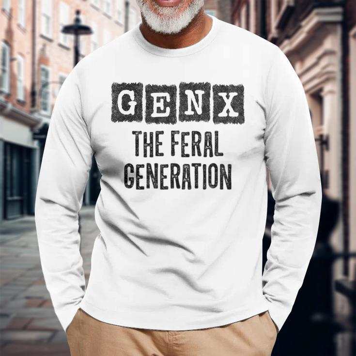 Generation X Gen Xer Gen X The Feral Generation Long Sleeve T-Shirt Gifts for Old Men