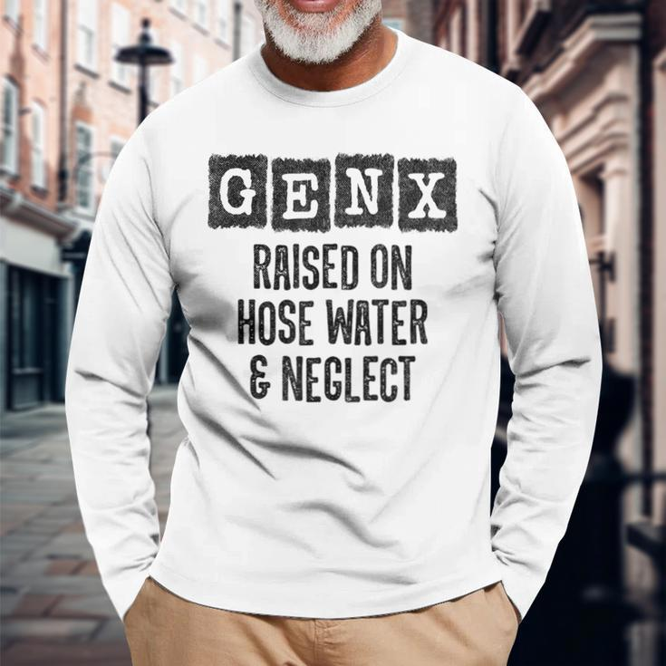 Generation X Raised On Hose Water & Neglect Gen X Long Sleeve T-Shirt Gifts for Old Men