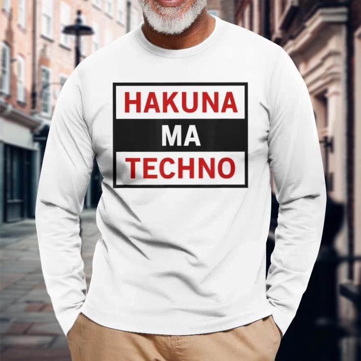 Hakuna Ma Techno Cool Electro Music Lover Quote Long Sleeve T-Shirt Gifts for Old Men