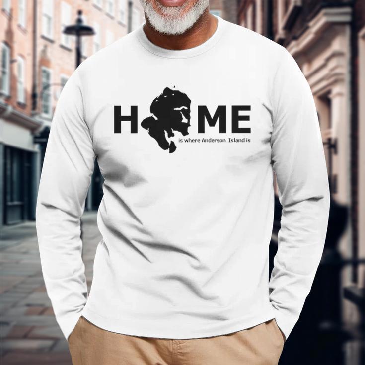 Home Is Where Anderson Island Is Long Sleeve T-Shirt Gifts for Old Men