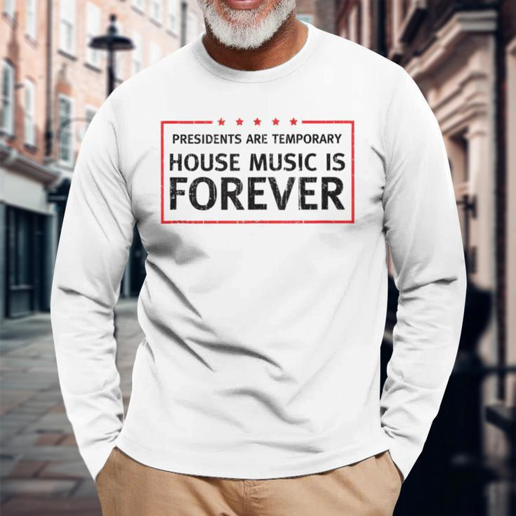 House Music Lover Quote Dj Edm Raver Long Sleeve T-Shirt Gifts for Old Men