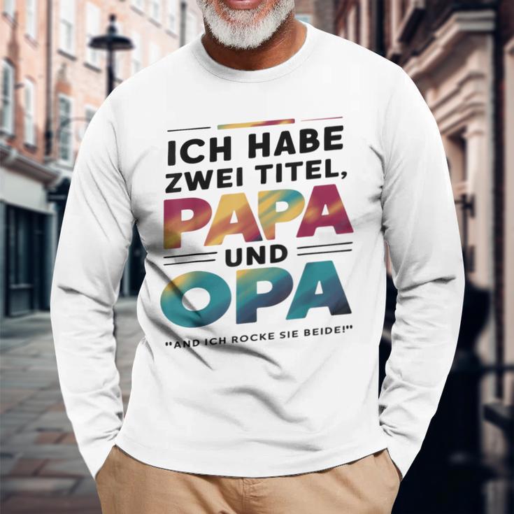 Ich Habe Zwei Titel Papa Und Opa -Atertagsgeschenk Langarmshirts Geschenke für alte Männer