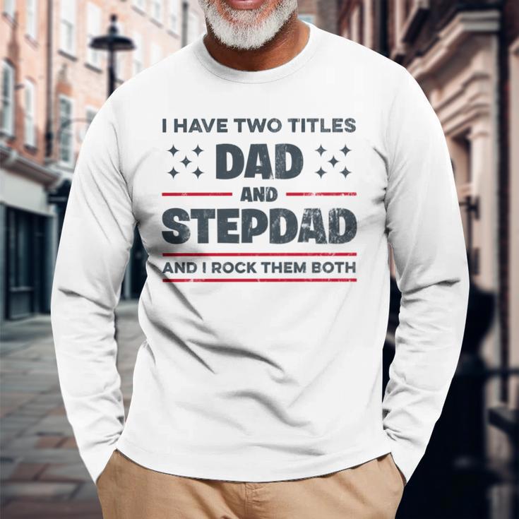 Ich Habe Zwei Titel Papa Und Stiefvater Lustigeatertag Langarmshirts Geschenke für alte Männer