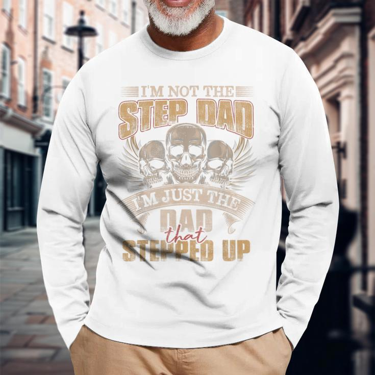 I'm Not The Step Dad I'm Just The Dad That Stepped Up Skull Long Sleeve T-Shirt Gifts for Old Men