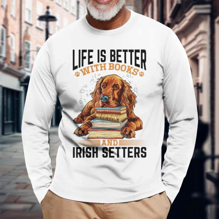Irish Setter Hunderasse Das Leben Ist Besser Mit Büchern Und Irisch Langarmshirts Geschenke für alte Männer