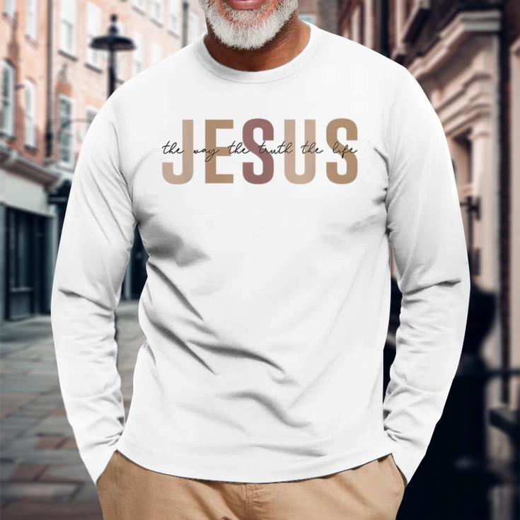 Jesus The Way Truth Life Bible Verse Christian Long Sleeve T-Shirt Gifts for Old Men