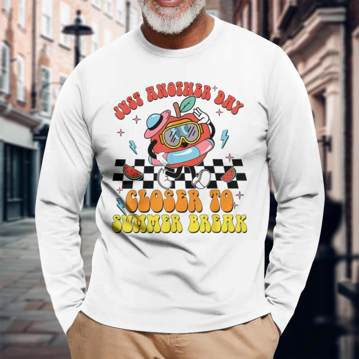 Just Another Day Closer To Summer Break Last Day Of School Long Sleeve T-Shirt Gifts for Old Men