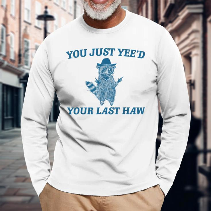 You Just Yee'd Your Last Haw Retro Vintage Raccoon Meme Long Sleeve T-Shirt Gifts for Old Men