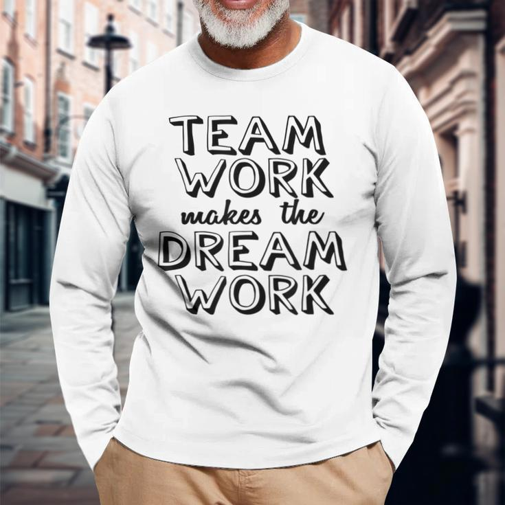 K & E Teamwork Teamwork Makes The Dream Work Long Sleeve T-Shirt Gifts for Old Men