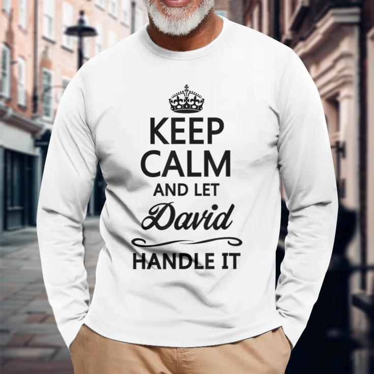 Keep Calm And Let David Handle It Name Long Sleeve T-Shirt Gifts for Old Men