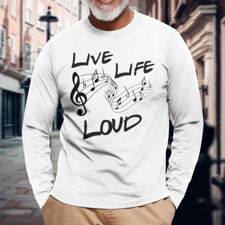 Live Life Loud Music Lover Quote Musician Saying Clef Notes Long Sleeve T-Shirt Gifts for Old Men