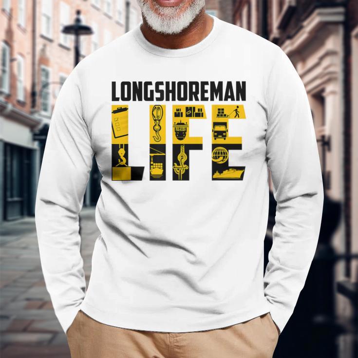 Longshoreman Life Proud Longshoreman Dock Worker Job Long Sleeve T-Shirt Gifts for Old Men