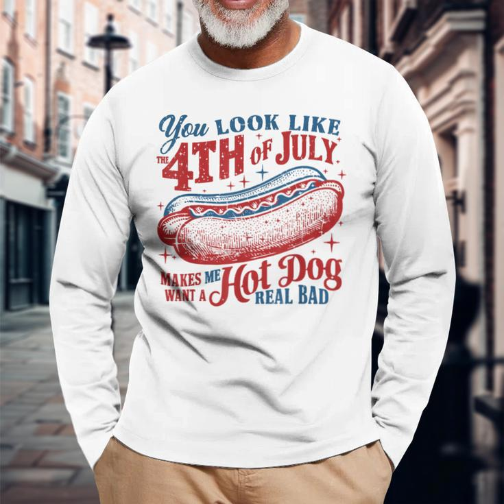 You Look Like 4Th Oj July Makes Me Want A Hot Dog Real Bad Long Sleeve T-Shirt Gifts for Old Men