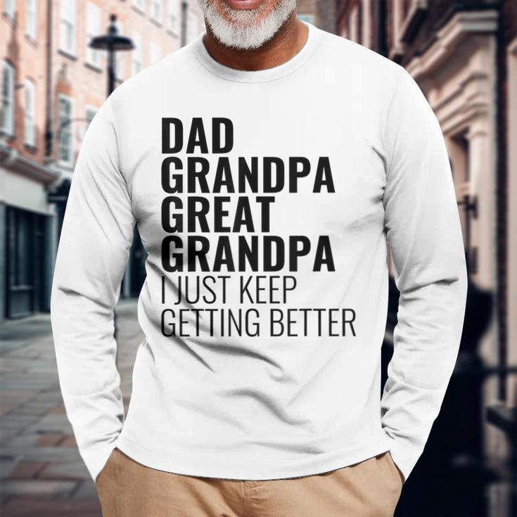 Lustiger Papa Opa Urgroßvater Ich Werde Einfach Immer Besser Langarmshirts Geschenke für alte Männer