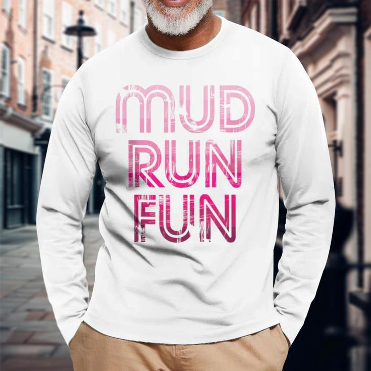 Mud Run Fun Mudder Pink Trail Running And Mudding Long Sleeve T-Shirt Gifts for Old Men