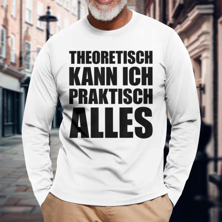 Theoretisch Kann Ich Praktisch Alles Blue Langarmshirts Geschenke für alte Männer