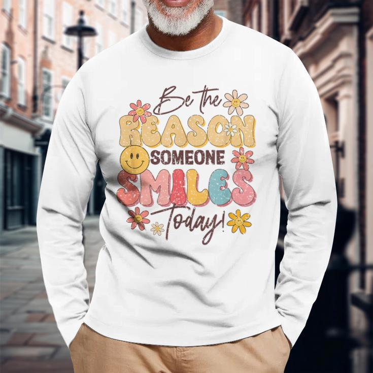 Be The Reason Someone Smiles Today Positive Motivation Long Sleeve T-Shirt Gifts for Old Men