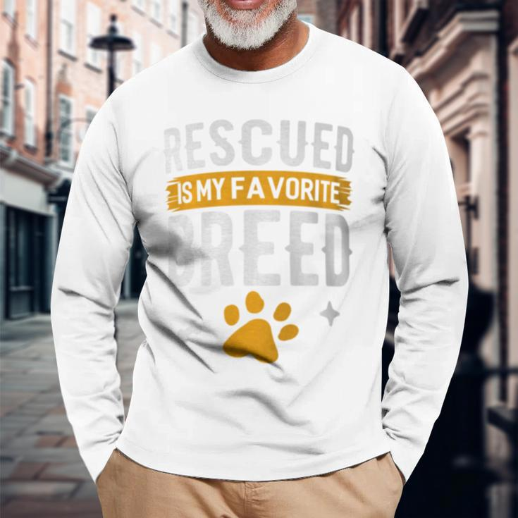 Rescued Is My Favorite Breed Animal Rescue Foster Long Sleeve T-Shirt Gifts for Old Men