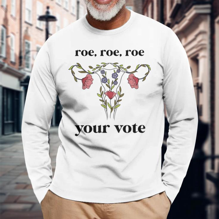 Roe Roe Roe Your Vote Feminist Long Sleeve T-Shirt Gifts for Old Men