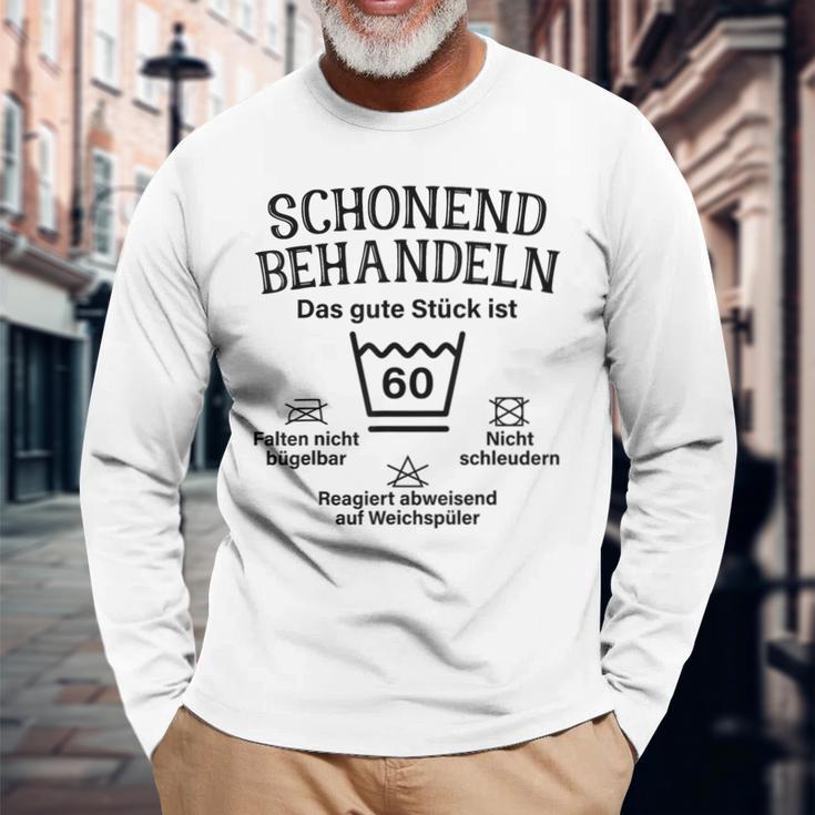 Schonend Bescheln 60Th Birthday Das Gute Stück Ist Sichzig Langarmshirts Geschenke für alte Männer