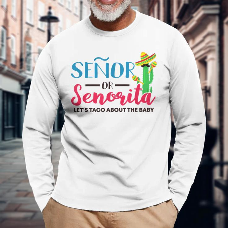 Senor Or Senorita Mexican Gender Reveal Baby Shower Long Sleeve T-Shirt Gifts for Old Men