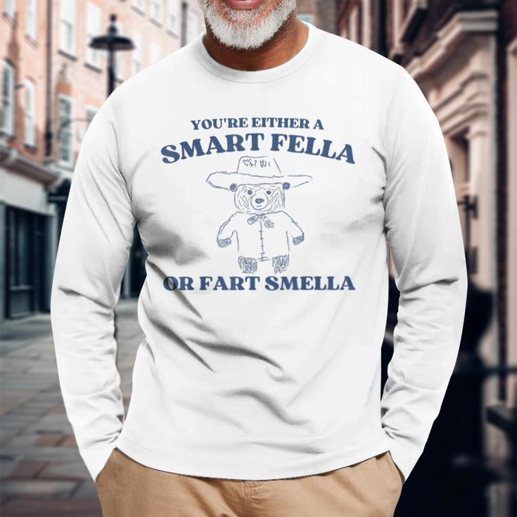 Are You A Smart Fella Or Fart Smella Oddly Specific Meme Long Sleeve T-Shirt Gifts for Old Men