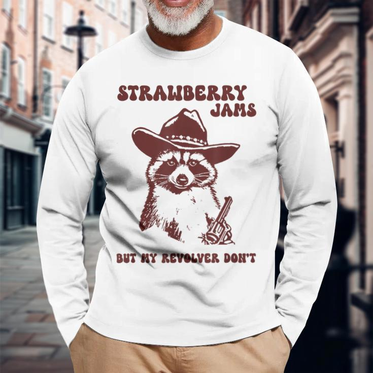 Strawberry Jams My Revolver Don't Raccoon Cowboy Meme Long Sleeve T-Shirt Gifts for Old Men