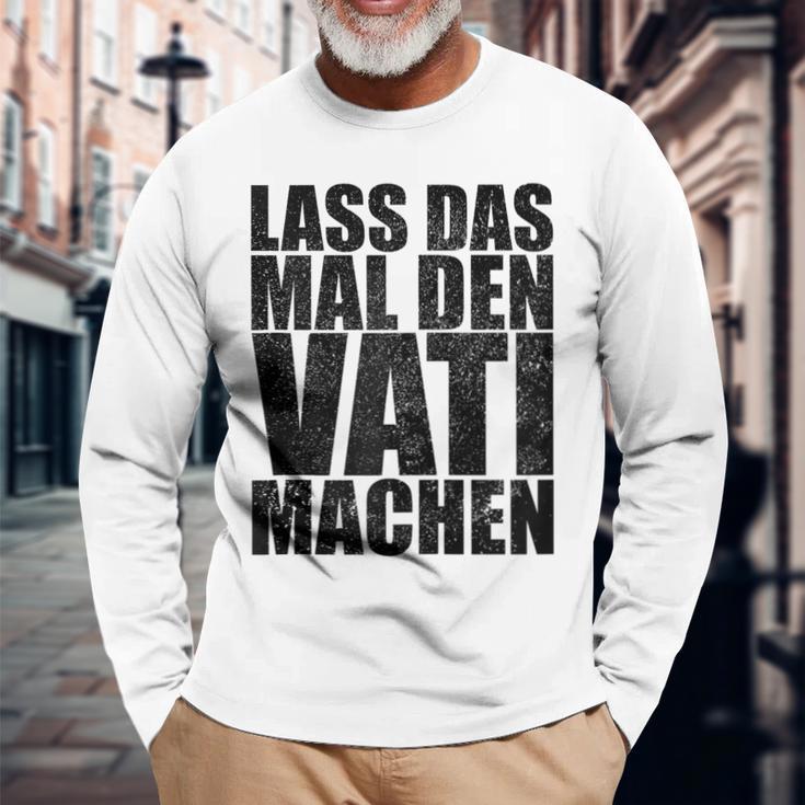 Vatertag Papa Lass Das Mal Denati Machen Retro Spruch Kapuzenjacke Langarmshirts Geschenke für alte Männer