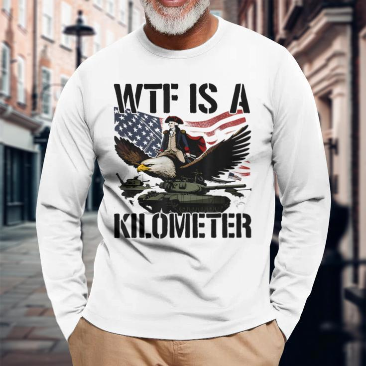 Wtf Is A Kilometer Long Sleeve T-Shirt Gifts for Old Men