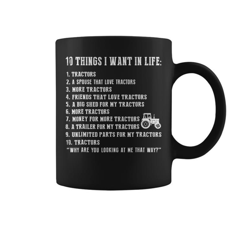 10 Things I Want In Life And All That Is Tractor Coffee Mug