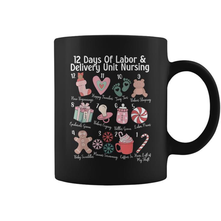 12 Days Of Labor And Delivery Unit Nursing Nurse Christmas Coffee Mug