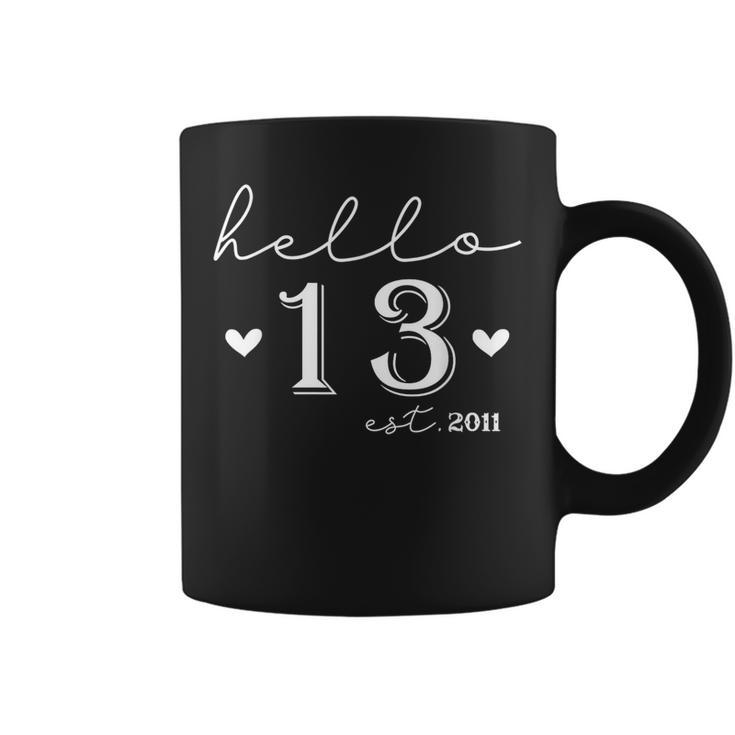 13Th Birthday Hello 13 Years Old Est 2011 Born In 2011 Coffee Mug