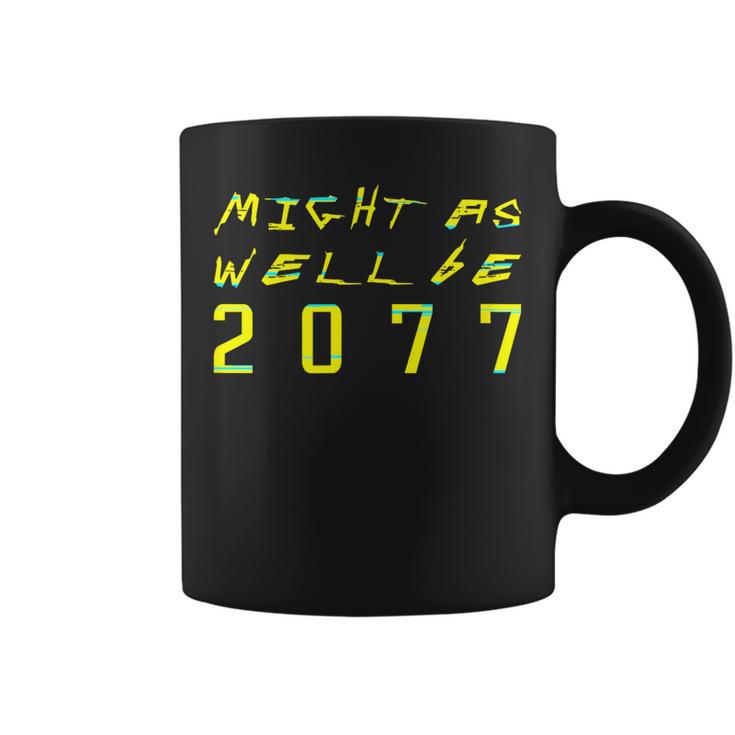 Might As Well Be 2077 Gamer Meme Retro Cyberpunks Coffee Mug