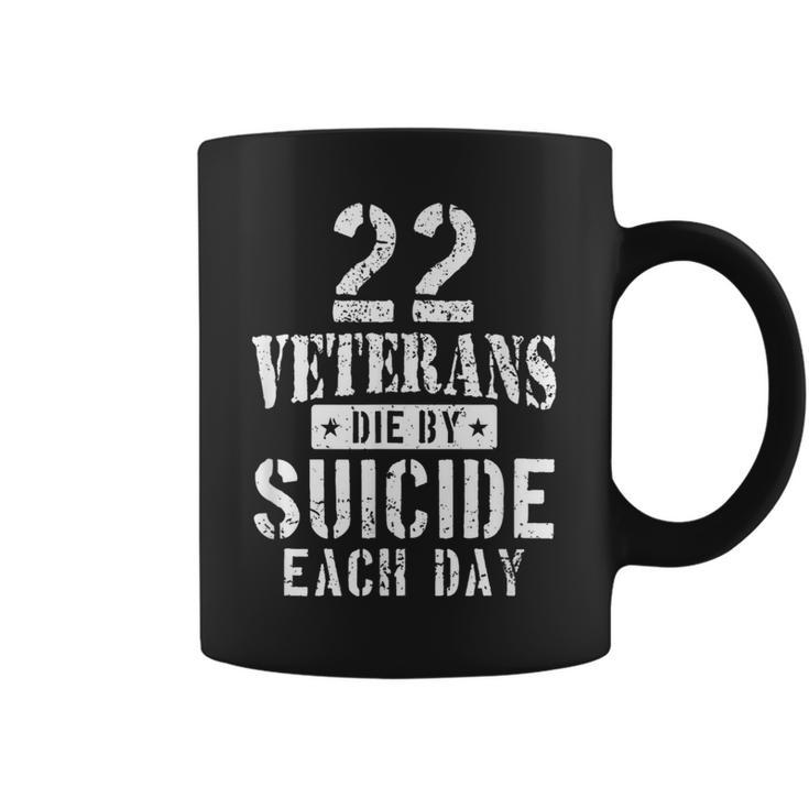 22 Veterans Die By Suicide Each Day Military Veteran Coffee Mug