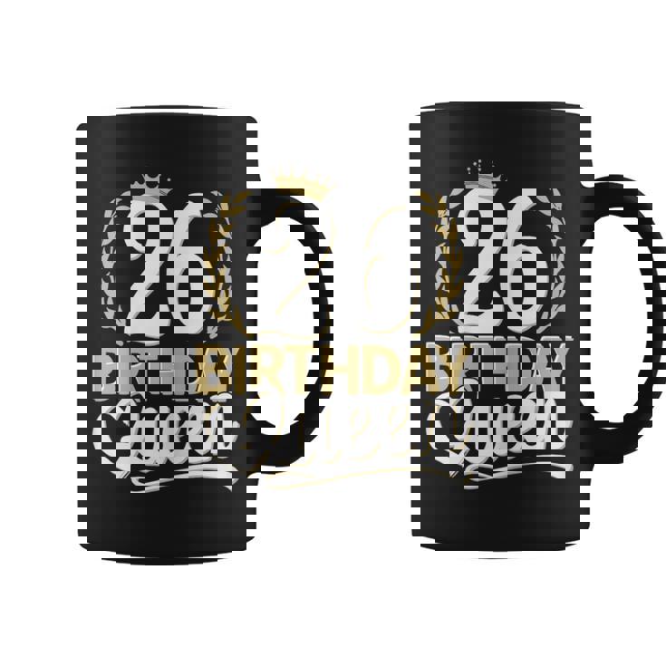 26 Años 26 Cumpleaños Birthday Queen 26 Taza de café