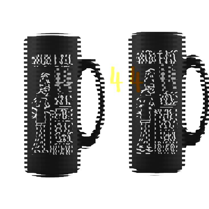 44 Cumpleaños Ahora Tengo 44 Años Divertido Aniversario Taza de café