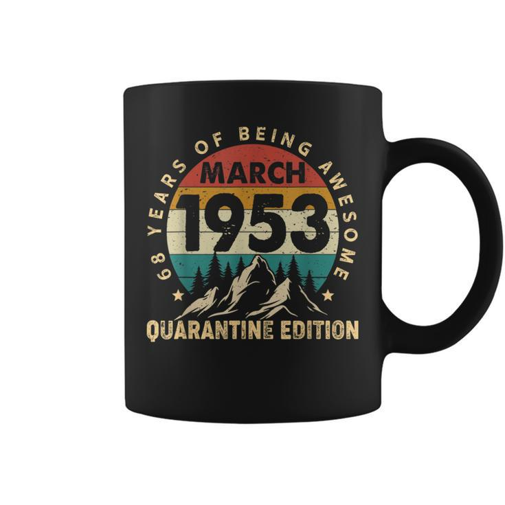 68 Year Old March 1953 68Th Birthday Quarantine Coffee Mug