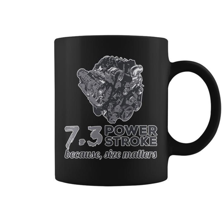 73 Power Stroke Because Size Matters Coffee Mug