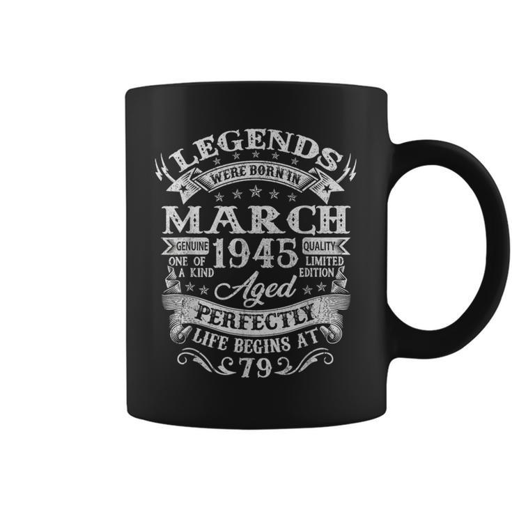 79 Years Old Vintage Legends Born March 1945 79Th Birthday Coffee Mug