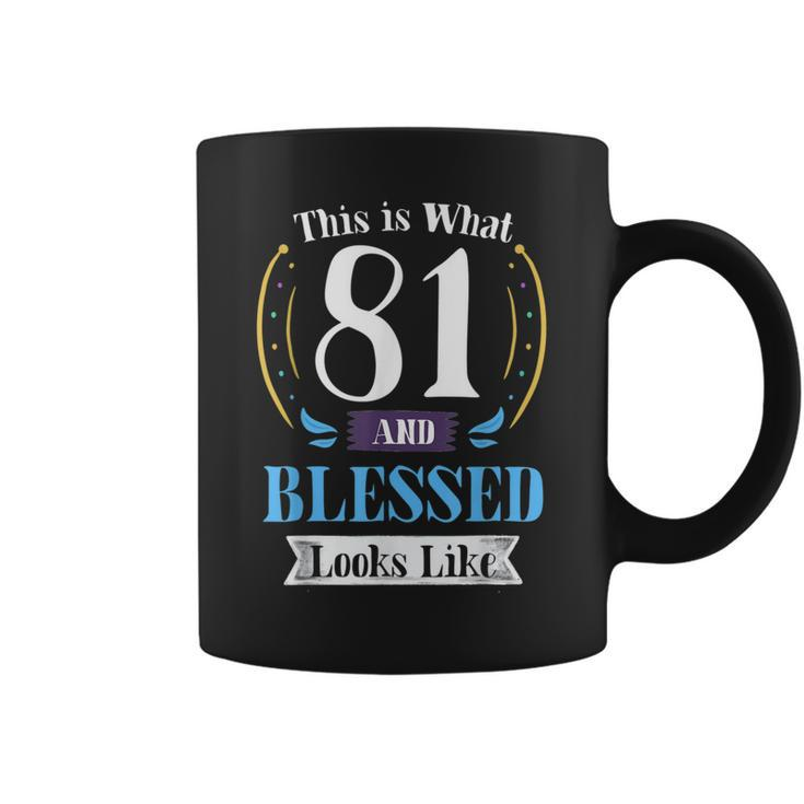 81 And Blessed By God 81St Birthday Apparel For Women Coffee Mug