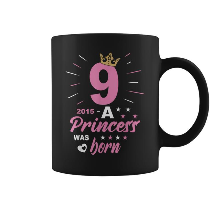 9 Birthday A Princess Was Born Vintage 2015 Girl Birthday Coffee Mug